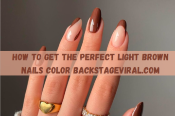 how to get the perfect light brown nails color backstageviral.com